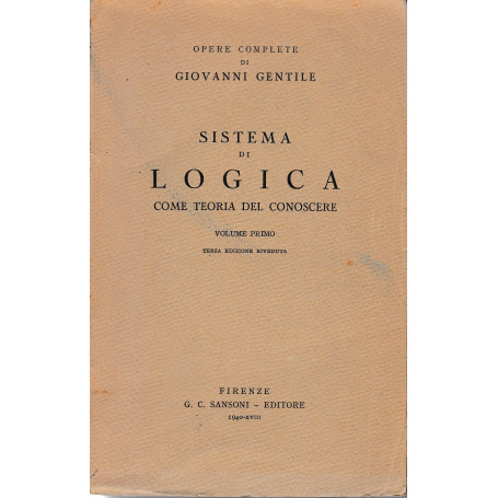 Sistema di logica come teoria del conoscere. Volume primo